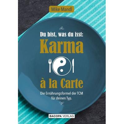 Du bist, was du isst: Karma a la Carte, Paperback von Mike Mandl, Bacopa