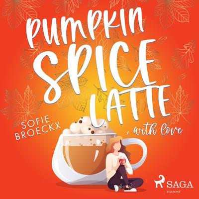 Pumpkin Spice Latte, with Love - Sofie Broeckx, Audio, 9788728249765