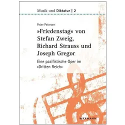 »Friedenstag« von Stefan Zweig, Richard Strauss und Joseph Gregor, Biografien von Peter Petersen