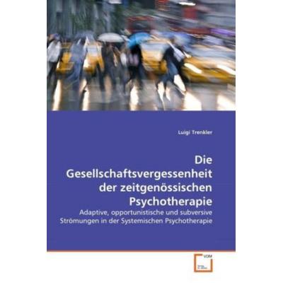 Trenkler, L: Gesellschaftsvergessenheit der zeitgenössischen, Taschenbuch von Luigi Trenkler, VDM, 978-3-639-36751-5