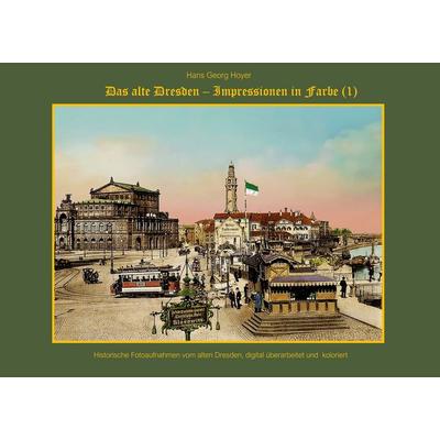 Das alte Dresden, Taschenbuch von Hans Georg Hoyer, BoD – Books on Demand, 978-3-7568-8657-9