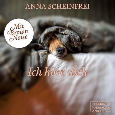 Ich höre dich - Anna Scheinfrei, Audio, 4066004858746