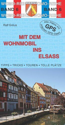 Ralf Gréus - Mit dem Wohnmobil ins Elsaß (Womo-Reihe) - Preis vom 05.10.2026 03:47:11 h