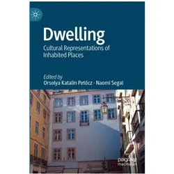 Dwelling, Fachbücher von Orsolya Katalin Petcz, Naomi Segal