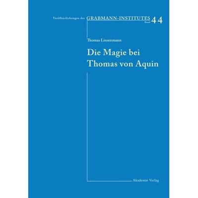 Die Magie bei Thomas von Aquin, Gebundene Ausgabe von Thomas Linsenmann, De Gruyter, 978-3-05-003550-5