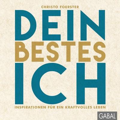 Dein bestes Ich, Gebundene Ausgabe von Christo Foerster, Gabal, 978-3-86936-723-1