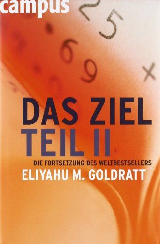 Goldratt, Eliyahu M. - Das Ziel - Teil II: Die Fortsetzung des Weltbestsellers - Preis vom 18.10.2026 15:28:09 h