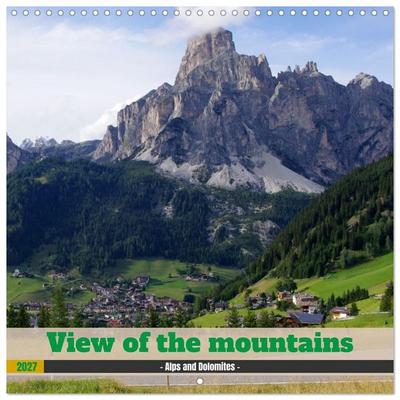 View of the mountains - Alps and Dolomites - (Wall Calendar 2027 12 × 12 Inch) CALVENDO 12 Month Wall Calendar