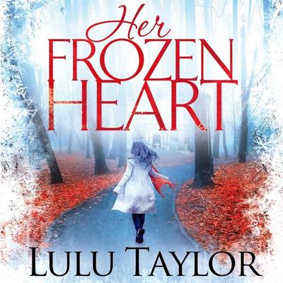 Her Frozen Heart - Lulu Taylor, Audio, 9781509844852