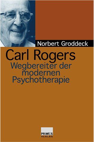 Norbert Groddeck - Carl Rogers: Wegbereiter der modernen Psychotherapie - Preis vom 10.10.2026 11:48:34 h