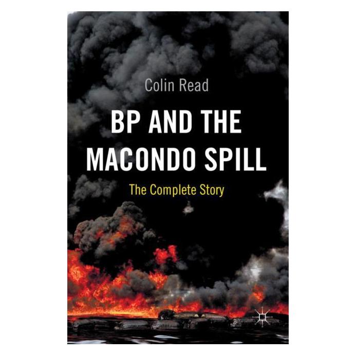 Palgrave Macmillan Uk Read,C.:BP and the Macondo Spill (Englisch, Hardcover, C Read, C. Read, Colin Read) (63030897)