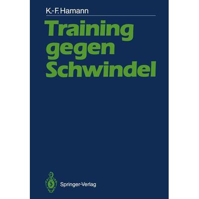 Training gegen Schwindel, Taschenbuch von Karl-Friedrich Hamann, Springer Berlin, 978-3-540-17298-7