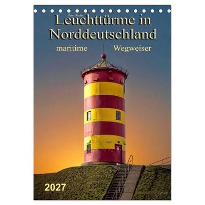 Norddeutsche Leuchttürme - maritime Wegweiser (Tischkalender 2027 DIN A5 hoch), CALVENDO Monatskalender