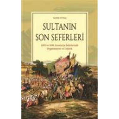 Sultanin Son Seferleri, Taschenbuch von Tahir Sevinc, Ideal Kültür Yayincilik