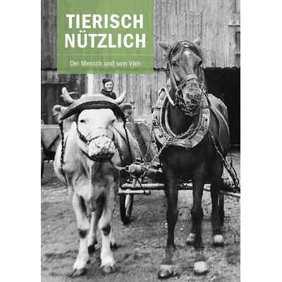 Tierisch nützlich, Taschenbuch von , Michael Imhof Verlag, 978-3-7319-1349-8