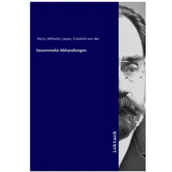 Gesammelte Abhandlungen, Belletristik von Wilhelm Hertz