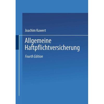 Allgemeine Haftpflichtversicherung, Taschenbuch von K. J. Kuwert, Betriebswirtschaftlicher Verlag Gabler, 978-3-663-09245-2