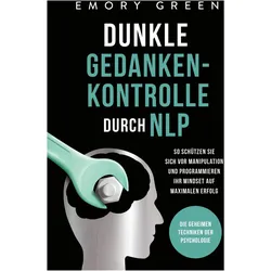 Dunkle Gedankenkontrolle durch NLP, Fachbücher von Emory Green