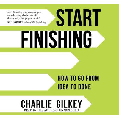 Start Finishing - Charlie Gilkey, CD, 9781683643906