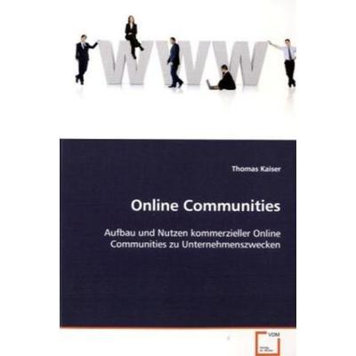 Kaiser, T: Online Communities, Taschenbuch von Thomas Kaiser, VDM, 978-3-639-10767-8