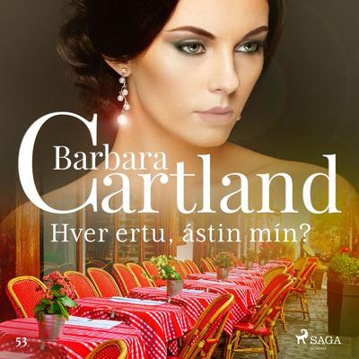 Hver ertu, ástin mín? (Hin eilífa sería Barböru Cartland 8) - Barbara Cartland, Audio, 9788726955347