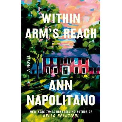 Within Arm's Reach, Taschenbuch von Ann Napolitano, Random House LLC US, 978-0-593-73249-6