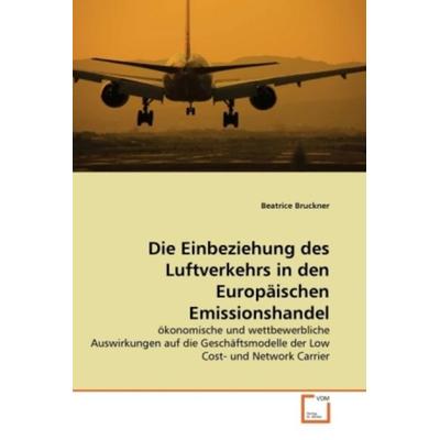 Bruckner, B: Einbeziehung des Luftverkehrs in den Europäisch, Taschenbuch von Beatrice Bruckner, VDM, 978-3-639-37143-7