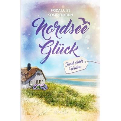 Nordseeglück / Insel wider Willen, Taschenbuch von Frida Luise Sommerkorn, Epubli, 978-3-7529-5344-2