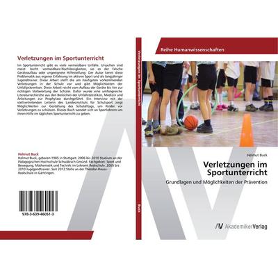 Verletzungen im Sportunterricht, Taschenbuch von Helmut Buck, AV Akademikerverlag, 978-3-639-46051-3