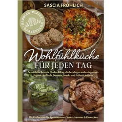 Wohlfühlküche für jeden Tag, Ratgeber von Sascia Fröhlich