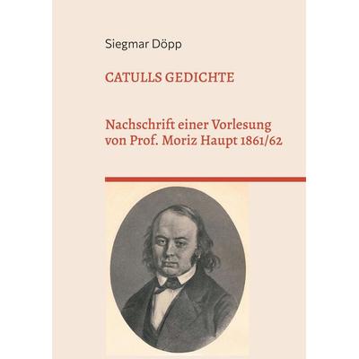 Catulls Gedichte, Taschenbuch von Siegmar Döpp, BoD - Books on Demand, 978-3-939526-72-8