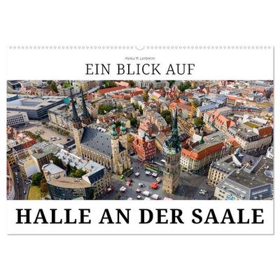 Ein Blick auf Halle an der Saale (Wandkalender 2027 DIN A2 quer), CALVENDO Monatskalender