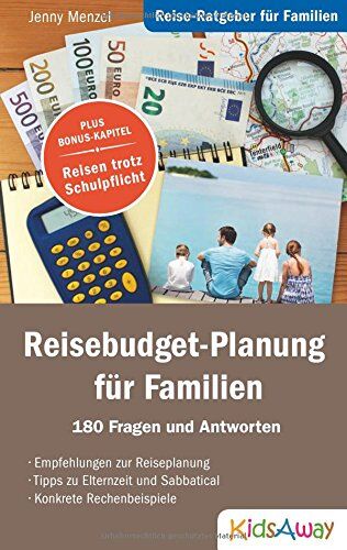 Jenny Menzel - Reise-Ratgeber für Familien: Reisebudget-Planung für Familien: 180 Fragen und Antworten - Preis vom 09.10.2026 07:28:09 h