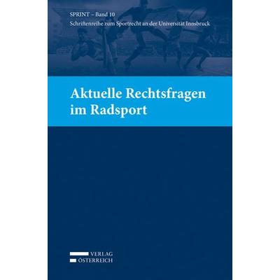 Aktuelle Rechtsfragen im Radsport, Taschenbuch von , Verlag Österreich, 978-3-7046-7621-4
