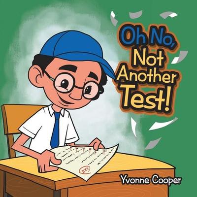 Oh No, Not Another Test!, Taschenbuch von Yvonne Cooper, Xlibris US, 978-1-79606-841-2