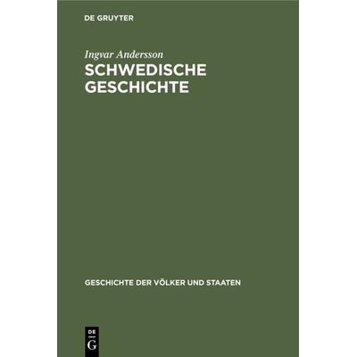 Schwedische Geschichte, Gebundene Ausgabe von Ingvar Andersson, De Gruyter Oldenbourg, 978-3-486-77465-8