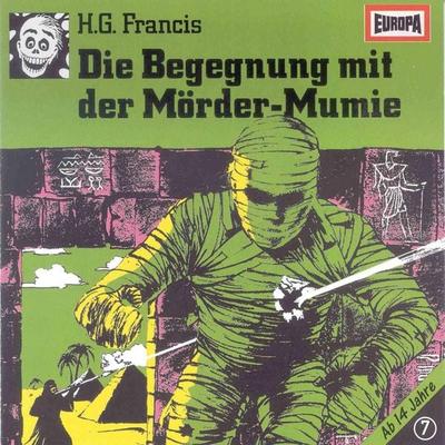 Folge 07: Die Begegnung mit der Mörder-Mumie - H.G. Francis, Audio, 4064066619206