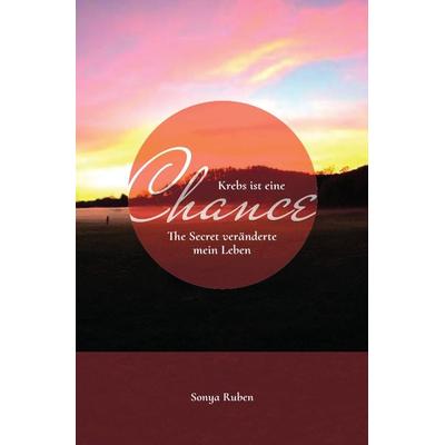 Krebs ist eine Chance, Taschenbuch von Sonya Ruben, Epubli, 978-3-7450-5260-2