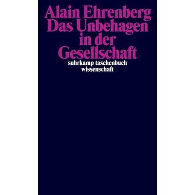 Das Unbehagen in der Gesellschaft, Taschenbuch von Alain Ehrenberg, Suhrkamp, 978-3-518-29658-5