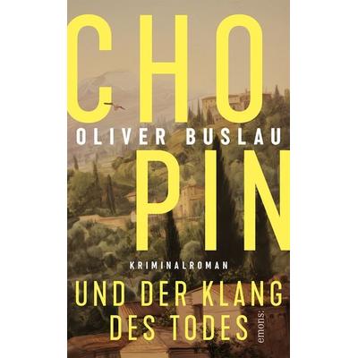 Chopin und der Klang des Todes, Gebundene Ausgabe von Oliver Buslau, Emons Verlag, 978-3-7408-2013-8