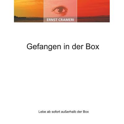 Gefangen in der Box, Taschenbuch von Ernst Crameri, BoD - Books on Demand, 978-3-86689-030-5
