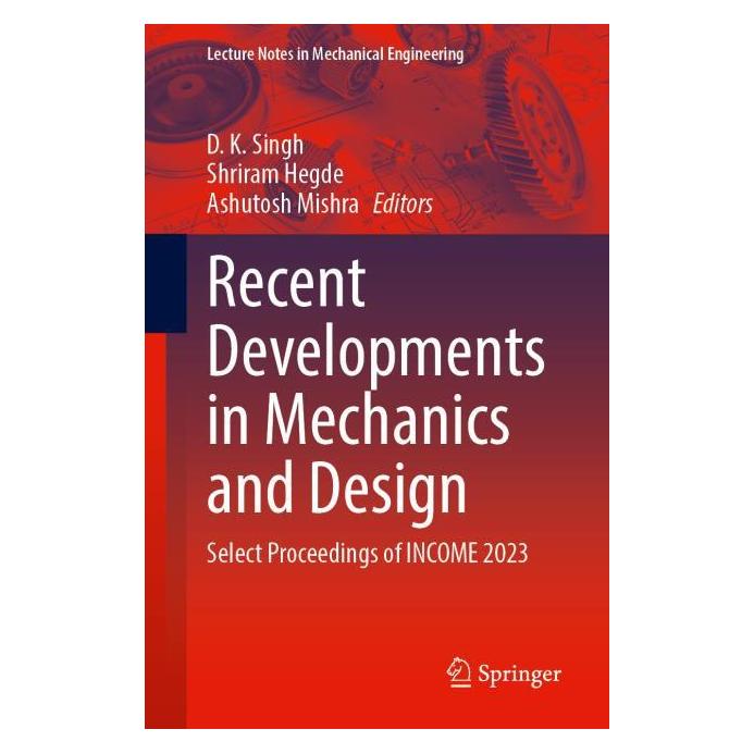Springer Recent Developments in Mechanics and Design (Englisch, Softcover, Ashutosh Mishra, D. K. Singh, Shriram Hegde) (57058049)