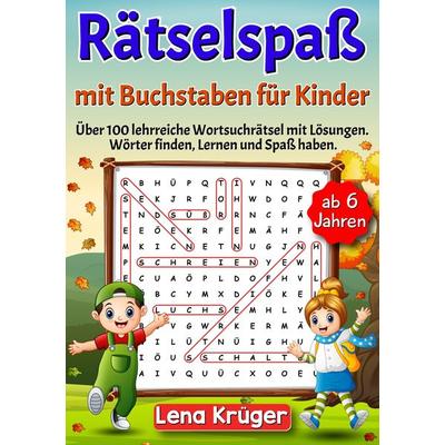Rätselspaß mit Buchstaben für Kinder ab 6 Jahren, Taschenbuch von Lena Krüger, Tredition, 978-3-384-13280-2