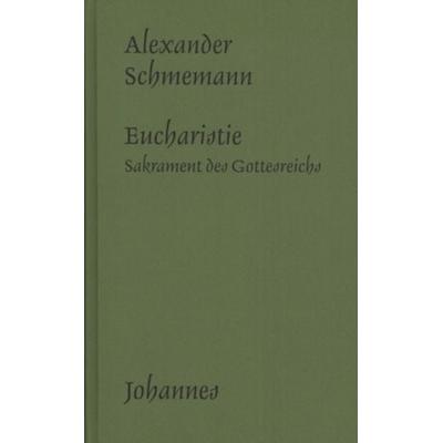 Eucharistie, Gebundene Ausgabe von Alexander Schmemann, Johannes Verlag, 978-3-89411-388-9