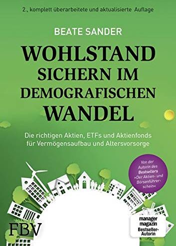 Beate Sander - Wohlstand sichern im demografischen Wandel: Die richtigen Aktien, ETFs und Aktienfonds für Vermögensaufbau und Altersvorsorge - Preis vom 30.09.2026 09:01:18 h