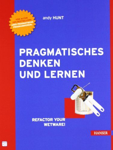 Andrew Hunt - Pragmatisches Denken und Lernen. Refactor your Wetware! - Preis vom 15.10.2026 23:06:25 h