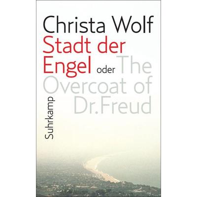 Stadt der Engel oder The Overcoat of Dr. Freud, Gebundene Ausgabe von Christa Wolf, Suhrkamp, 978-3-518-46718-3