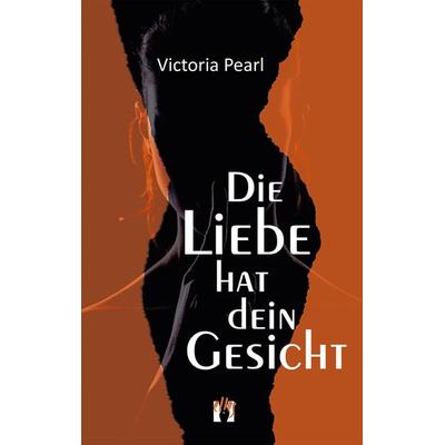 Die Liebe hat dein Gesicht, Taschenbuch von Victoria Pearl, El!es-Verlag, 978-3-932499-25-8