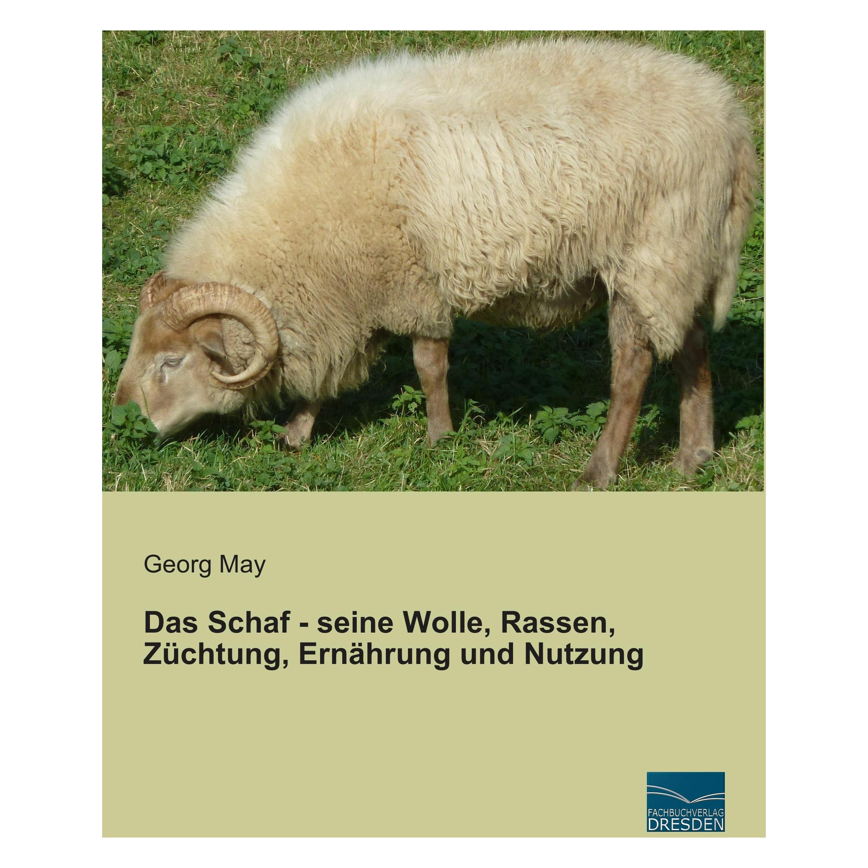 Fachbuchverlag Das Schaf - seine Wolle, Rassen, Züchtung, Ernährung und Nutzung (Deutsch, Softcover, Georg May) (7380871)