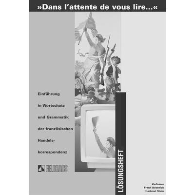 Dans l' attente de vous lire 1/2. Lösungsheft, Taschenbuch von Frank Bosenick,Hartmut Stein,Marie R. Deschamps,Renate Wolf, Feldhaus,